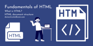 Read more about the article Fundamentals of HTML