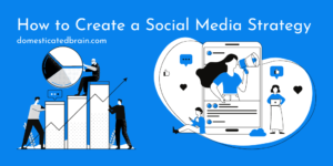 Read more about the article How to Create a Social Media Strategy