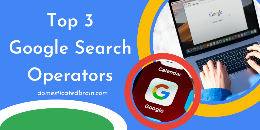 You are currently viewing Top 3 Google Search Operators