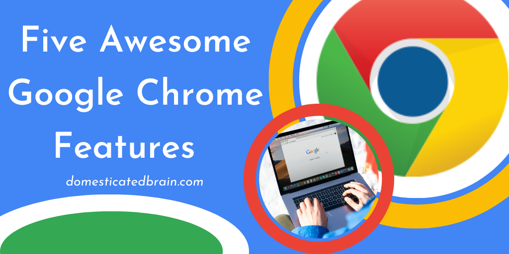 You are currently viewing Five Awesome Google Chrome Features